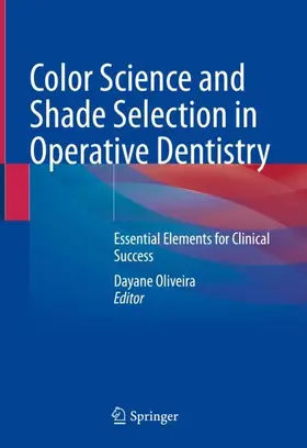 Oliveira | Color Science and Shade Selection in Operative Dentistry | Buch | 978-3-030-99172-2 | sack.de