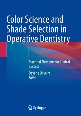 Oliveira | Color Science and Shade Selection in Operative Dentistry | Buch | 978-3-030-99175-3 | sack.de