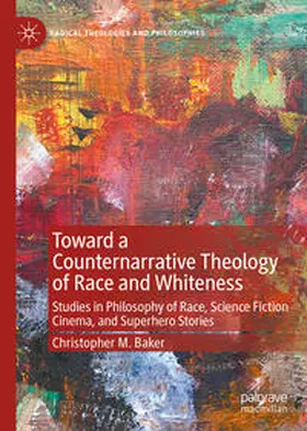 Baker | Toward a Counternarrative Theology of Race and Whiteness | E-Book | sack.de