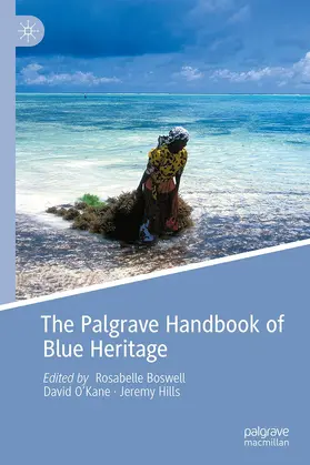 Boswell / Hills / O’Kane | The Palgrave Handbook of Blue Heritage | Buch | 978-3-030-99346-7 | sack.de