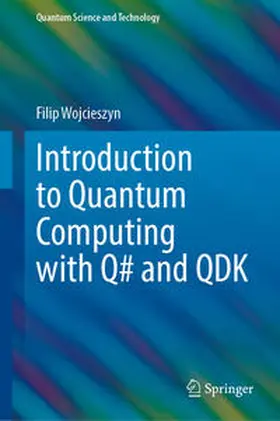 Wojcieszyn |  Introduction to Quantum Computing with Q# and QDK | eBook | Sack Fachmedien