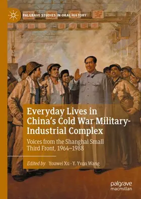 Wang / Xu |  Everyday Lives in China's Cold War Military-Industrial Complex | Buch |  Sack Fachmedien