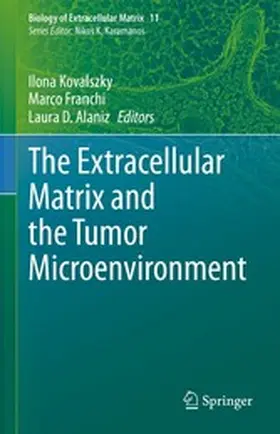 Kovalszky / Franchi / Alaniz |  The Extracellular Matrix and the Tumor Microenvironment | eBook | Sack Fachmedien