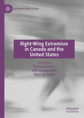 Perry / Scrivens / Gruenewald |  Right-Wing Extremism in Canada and the United States | Buch |  Sack Fachmedien