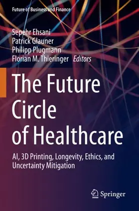 Ehsani / Thieringer / Glauner |  The Future Circle of Healthcare | Buch |  Sack Fachmedien