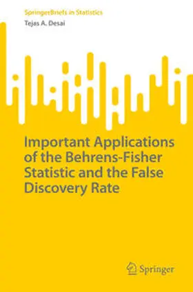 Desai | Important Applications of the Behrens-Fisher Statistic and the False Discovery Rate | Buch | 978-3-030-99887-5 | sack.de