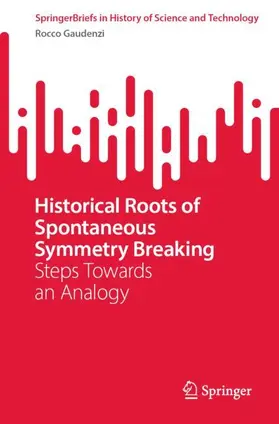 Gaudenzi |  Historical Roots of Spontaneous Symmetry Breaking | Buch |  Sack Fachmedien