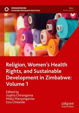 Chirongoma / Chitando / Manyonganise |  Religion, Women's Health Rights, and Sustainable Development in Zimbabwe: Volume 1 | Buch |  Sack Fachmedien