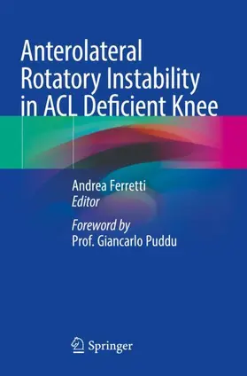 Ferretti |  Anterolateral Rotatory Instability in ACL Deficient Knee | Buch |  Sack Fachmedien