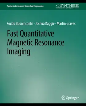 Buonincontri / Graves / Kaggie |  Fast Quantitative Magnetic Resonance Imaging | Buch |  Sack Fachmedien