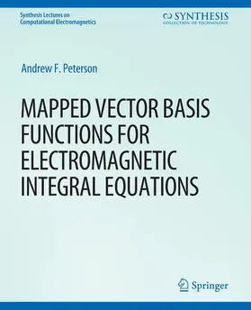 Peterson |  Mapped Vector Basis Functions for Electromagnetic Integral Equations | Buch |  Sack Fachmedien