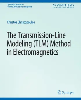 Christopoulos |  The Transmission-Line Modeling (TLM) Method in Electromagnetics | Buch |  Sack Fachmedien