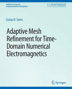 Sarris |  Adaptive Mesh Refinement in Time-Domain Numerical Electromagnetics | Buch |  Sack Fachmedien