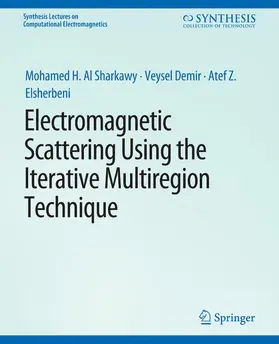 Al Sharkawy / Elsherbeni / Demir |  Electromagnetic Scattering using the Iterative Multi-Region Technique | Buch |  Sack Fachmedien