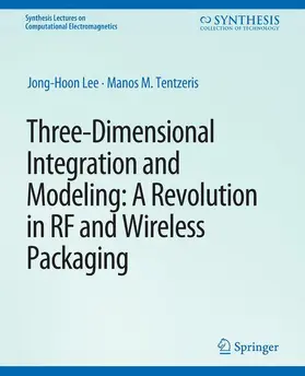 Tentzeris / Lee |  Three-Dimensional Integration and Modeling | Buch |  Sack Fachmedien