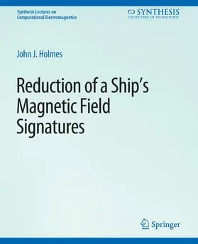 Holmes |  Reduction of a Ship's Magnetic Field Signatures | Buch |  Sack Fachmedien