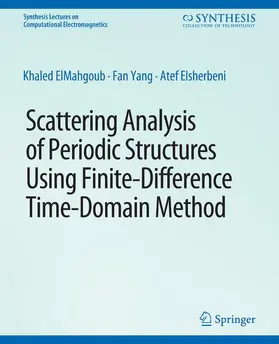 ElMahgoub / Yang / Elsherbeni |  Scattering Analysis of Periodic Structures using Finite-Difference Time-Domain Method | Buch |  Sack Fachmedien