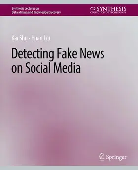 Liu / Shu |  Detecting Fake News on Social Media | Buch |  Sack Fachmedien