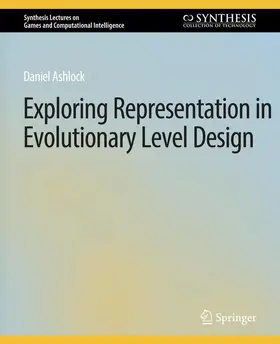 Ashlock | Exploring Representation in Evolutionary Level Design | Buch | 978-3-031-00992-1 | sack.de