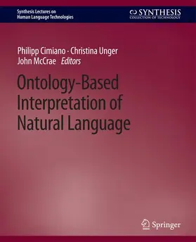 Cimiano / McCrae / Unger |  Ontology-Based Interpretation of Natural Language | Buch |  Sack Fachmedien