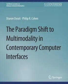 Cohen / Oviatt |  The Paradigm Shift to Multimodality in Contemporary Computer Interfaces | Buch |  Sack Fachmedien