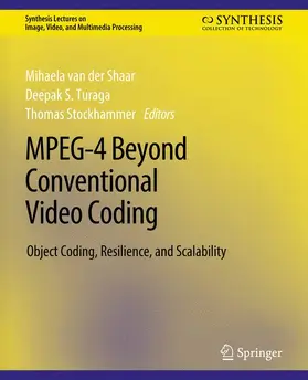 Schaar / Stockhammer / Turaga |  MPEG-4 Beyond Conventional Video Coding | Buch |  Sack Fachmedien