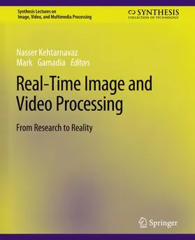 Gamadia / Kehtarnavaz |  Real-Time Image and Video Processing | Buch |  Sack Fachmedien