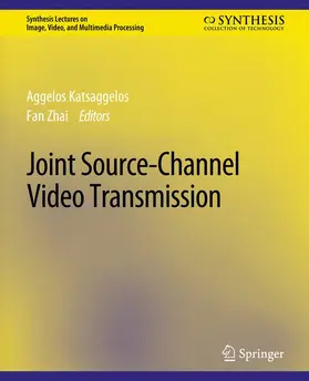Katsaggelos / Zhai |  Joint Source-Channel Video Transmission | Buch |  Sack Fachmedien