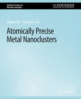 Jin / Wu |  Atomically Precise Metal Nanoclusters | Buch |  Sack Fachmedien