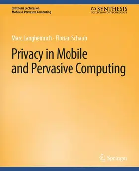 Schaub / Langheinrich |  Privacy in Mobile and Pervasive Computing | Buch |  Sack Fachmedien