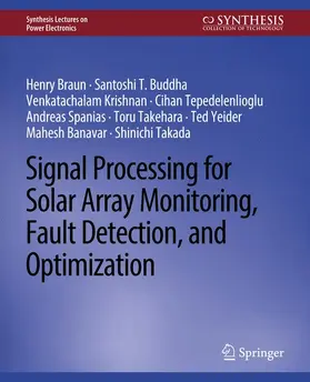 Braun / Banavar / Spanias |  Signal Processing for Solar Array Monitoring, Fault Detection, and Optimization | Buch |  Sack Fachmedien