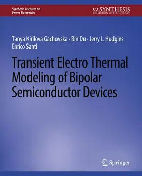 Gachovska / Santi / Hudgins |  Transient Electro-Thermal Modeling on Power Semiconductor Devices | Buch |  Sack Fachmedien
