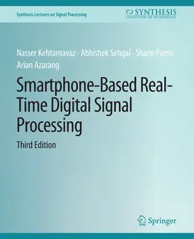 Sehgal / Kehtarnavaz / Parris |  Smartphone-Based Real-Time Digital Signal Processing, Third Edition | Buch |  Sack Fachmedien
