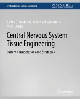 Wilkinson / Leipzig / McCormick |  Central Nervous System Tissue Engineering | Buch |  Sack Fachmedien