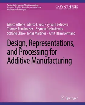 Attene / Livesu / Lefebvre |  Design, Representations, and Processing for Additive Manufacturing | Buch |  Sack Fachmedien