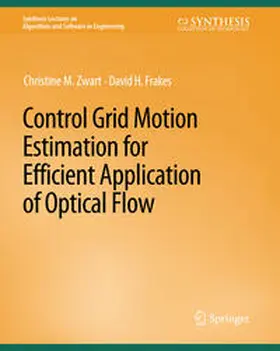 Zwart / Frakes | Control Grid Motion Estimation for Efficient Application of Optical Flow | E-Book | sack.de