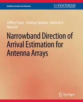 Foutz / Spanias / Banavar |  Narrowband Direction of Arrival Estimation for Antenna Arrays | eBook | Sack Fachmedien