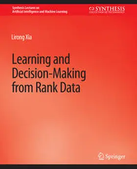 Xia |  Learning and Decision-Making from Rank Data | eBook | Sack Fachmedien