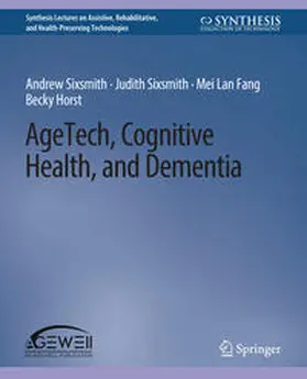 Sixsmith / Fang / Horst | AgeTech, Cognitive Health, and Dementia | E-Book | sack.de