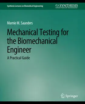 Saunders |  Mechanical Testing for the Biomechanics Engineer | eBook | Sack Fachmedien