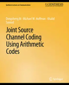 Dongsheng / Sayood / Hoffman | Joint Source Channel Coding Using Arithmetic Codes | E-Book | sack.de