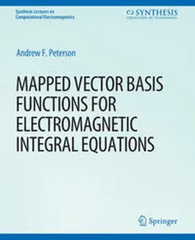 Peterson |  Mapped Vector Basis Functions for Electromagnetic Integral Equations | eBook | Sack Fachmedien