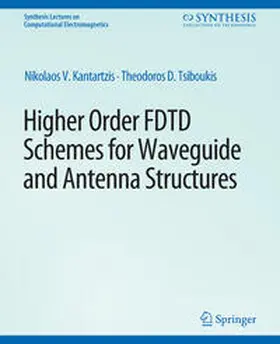 Kantartzis / Tsiboukis |  Higher-Order FDTD Schemes for Waveguides and Antenna Structures | eBook | Sack Fachmedien