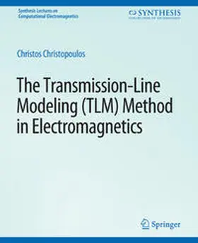 Christopoulos |  The Transmission-Line Modeling (TLM) Method in Electromagnetics | eBook | Sack Fachmedien