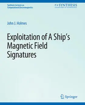 Holmes |  Exploitation of a Ship's Magnetic Field Signatures | eBook | Sack Fachmedien