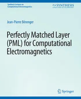 Bérenger |  Perfectly Matched Layer (PML) for Computational Electromagnetics | eBook | Sack Fachmedien