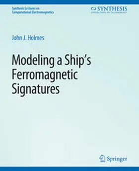 Holmes |  Modeling a Ship’s Ferromagnetic Signatures | eBook | Sack Fachmedien