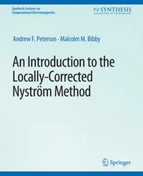 Peterson / Bibby |  An Introduction to the Locally Corrected Nystrom Method | eBook | Sack Fachmedien