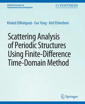 ElMahgoub / Yang / Elsherbeni |  Scattering Analysis of Periodic Structures using Finite-Difference Time-Domain Method | eBook | Sack Fachmedien