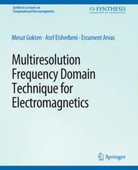 Gökten / Elsherbeni / Arvas |  Multiresolution Frequency Domain Technique for Electromagnetics | eBook | Sack Fachmedien